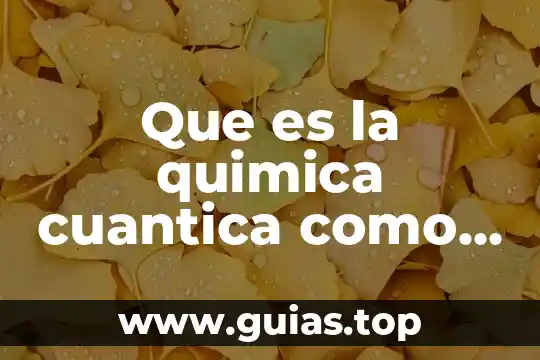En física cuántica que es la equivalencia a nada 3 Que es la quimica cuantica como medicina alternativa