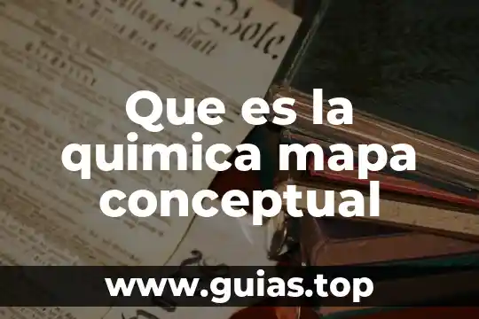 Que es el mapa conceptual ejemplos y caracteristicas 8 Que es la quimica mapa conceptual