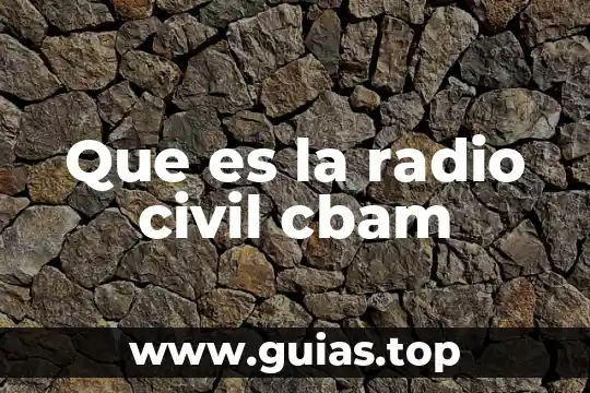 Que es capsula de un programa de radio 3 Que es la radio civil cbam