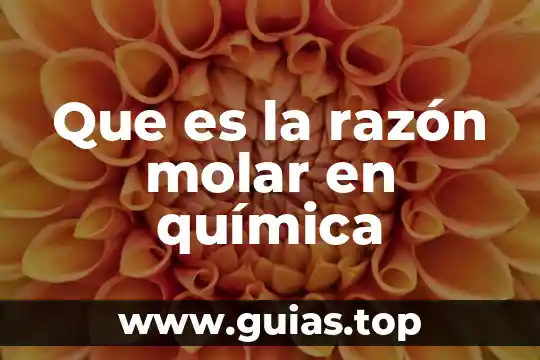 Que es masa molar en fisica 5 Que es la razón molar en química
