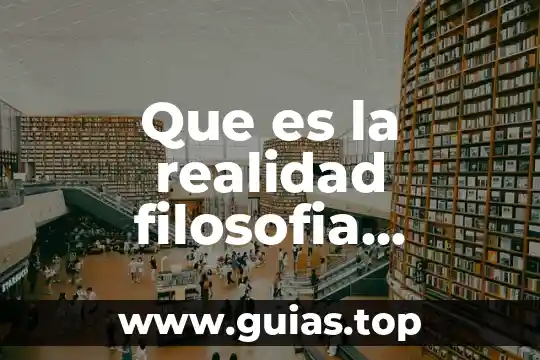 Por qué es imposible dar una definición de filosofía 8 Que es la realidad filosofia disertacion