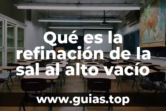 Que es tener un alto concepto de uno mismo 4 Qué es la refinación de la sal al alto vacío