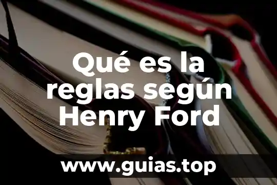 Que es un portillo segun la biblia 7 Qué es la reglas según Henry Ford