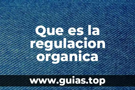 Que es la ideología organica 4 Que es la regulacion organica