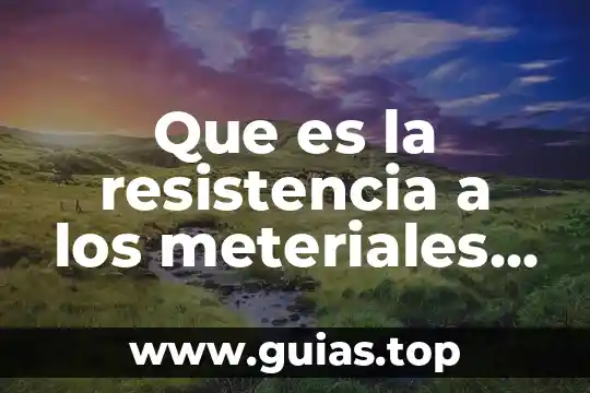 Que es la resistencia de cable de masa 7 Que es la resistencia a los meteriales en fisica