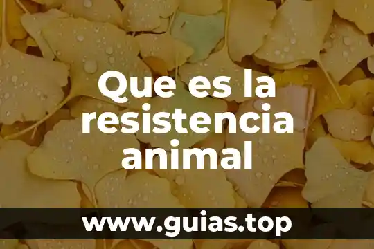 Qué es célula animal unam 8 Que es la resistencia animal