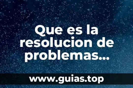 Que es la peticion de problemas 3 Que es la resolucion de problemas segun autores