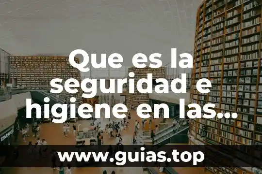 Que es la seguridad e higiene en las organizaciones