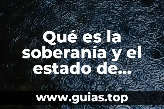 Estado mexicano que es concepto 8 Qué es la soberanía y el estado de derecho