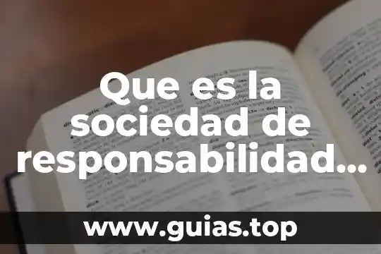 Que es responsabilidad de dinero en el trabajo 4 Que es la sociedad de responsabilidad limitda