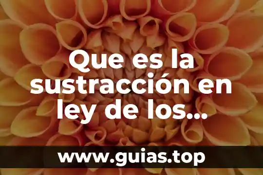Que es ley de lavado de dinero 5 Que es la sustracción en ley de los signos
