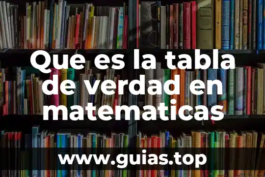¿Qué es una asíntota matemáticas? 6 Que es la tabla de verdad en matematicas