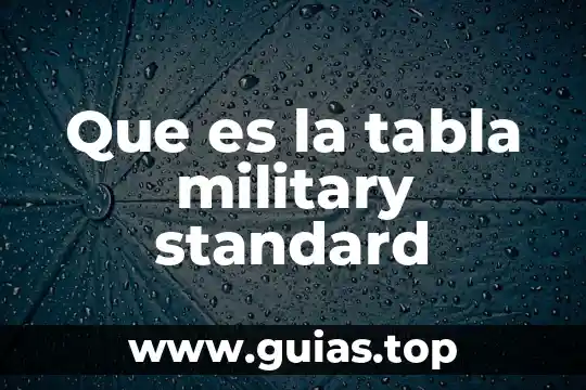 Qué es una tabla de verdad contradictoria 4 Que es la tabla military standard