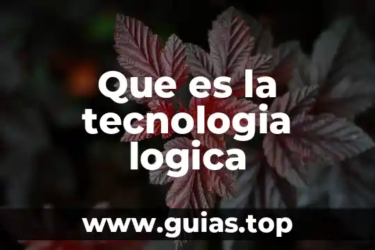 Que es la logica no formal 6 Que es la tecnologia logica