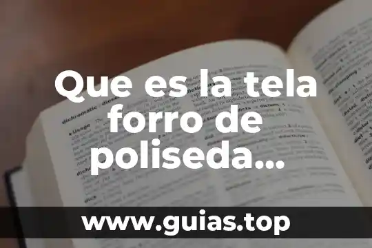 Que es la tela forro de poliseda caracteristicas
