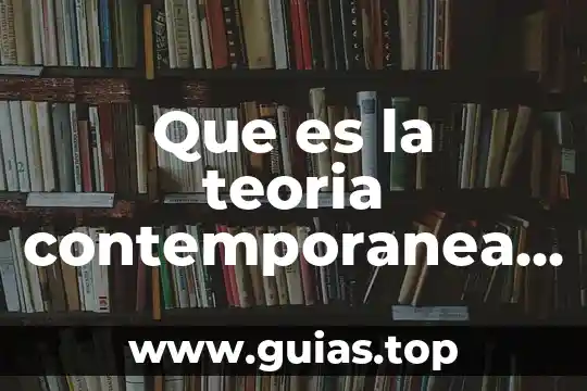 Qué es la teoría pedagógica referencial 3 Que es la teoria contemporanea de la administracion