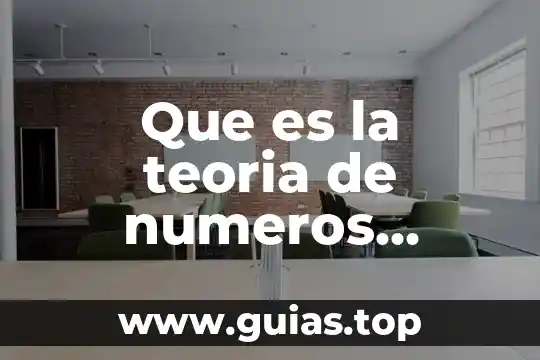 Qué es ordenar números 8 Que es la teoria de numeros google academico