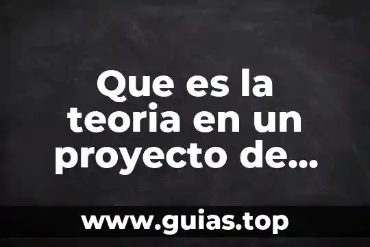 Qué es una teoría no científica 4 Que es la teoria en un proyecto de investigacion