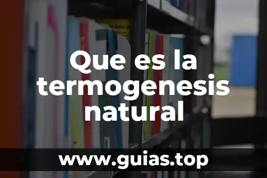 Que es un fluido natural 4 Que es la termogenesis natural