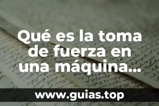 Número de toma que es 5 Qué es la toma de fuerza en una máquina 450isx