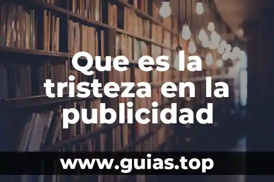 Que es la tristeza en la publicidad