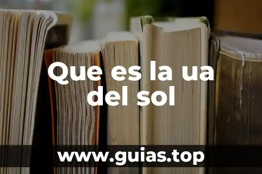 Fer in sol para que es 4 Que es la ua del sol