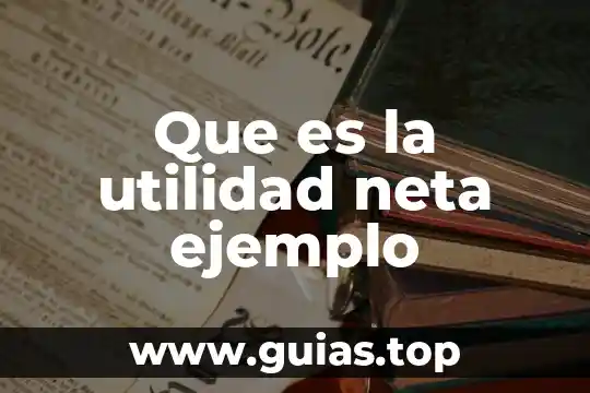 Que es competitividad en una empresa ejemplo 4 Que es la utilidad neta ejemplo
