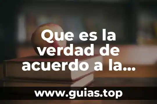Que es el hombre biblia 3 Que es la verdad de acuerdo a la biblia