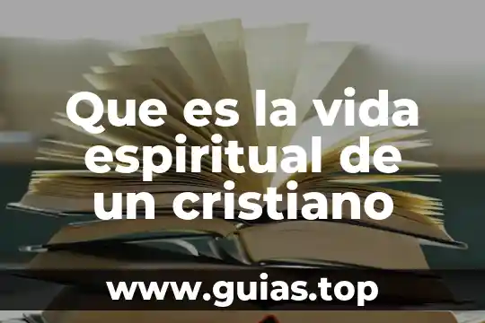 Que es la muerte fisica y espiritual 3 Que es la vida espiritual de un cristiano