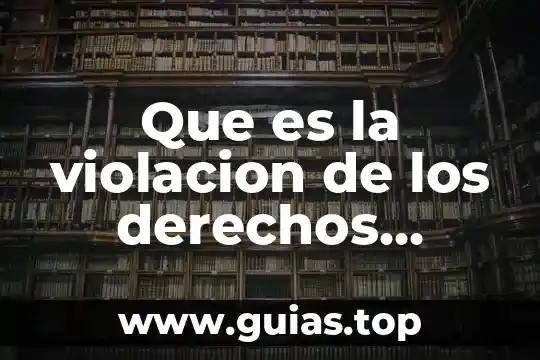 Que es ser una mujer precoz 5 Que es la violacion de los derechos contra la mujer