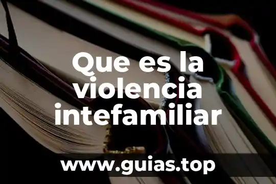Qué es violencia intrafamiliar concepto 4 Que es la violencia intefamiliar