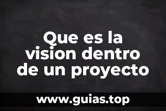 Botón de disparo con visión en directo que es 8 Que es la vision dentro de un proyecto