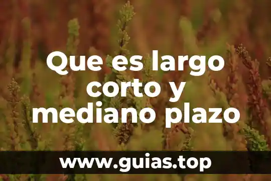Que es un fondo de ahorro a corto plazo 3 Que es largo corto y mediano plazo