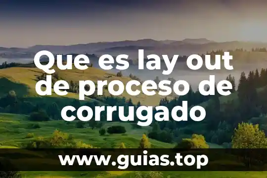 Que es un proceso microbiologico inactivos 3 Que es lay out de proceso de corrugado