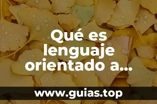 Que es un paradigma orientado a objetos en programacion 6 Qué es lenguaje orientado a eventos