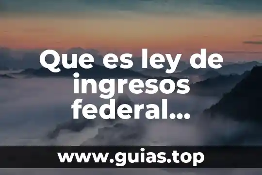Conclusión de que es la economía 6 Que es ley de ingresos federal economia