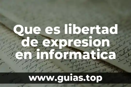 Que es el derecho a la libertad individual 6 Que es libertad de expresion en informatica