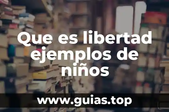 Que es un acto juridico y ejemplos 6 Que es libertad ejemplos de niños