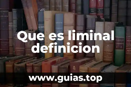 Qué es faltas definición 4 Que es liminal definicion