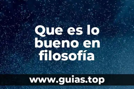 Para que es bueno el camote anaranjado 3 Que es lo bueno en filosofía