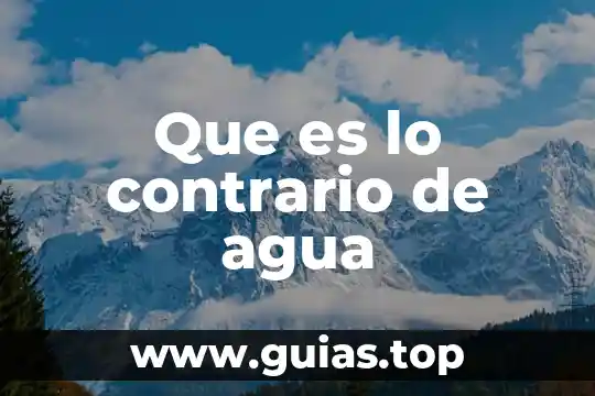 Que es agua deaereada 6 Que es lo contrario de agua