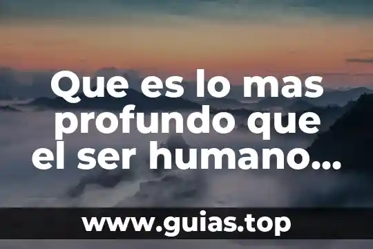 Que es ser cristiano catolico mariano 4 Que es lo mas profundo que el ser humano a excavado
