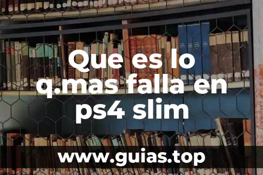 Qué es una falla pc concepto 4 Que es lo q.mas falla en ps4 slim
