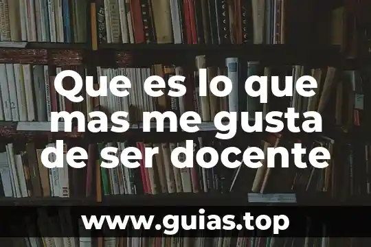 Que es know how en administracion 4 Que es lo que mas me gusta de ser docente
