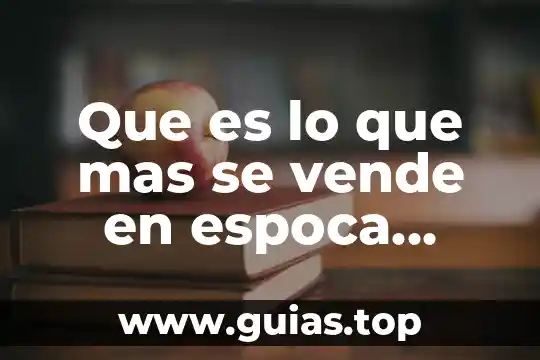 Que es lo que mas se vende en espoca navideña