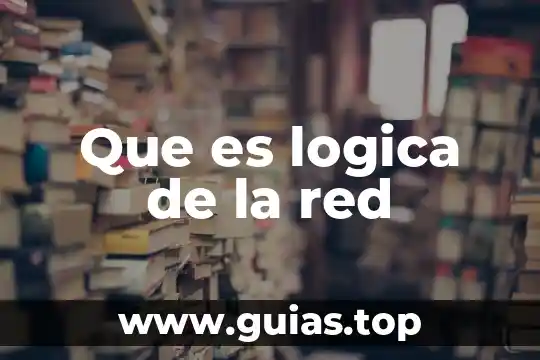 Representar con imágenes que es la lógica 3 Que es logica de la red