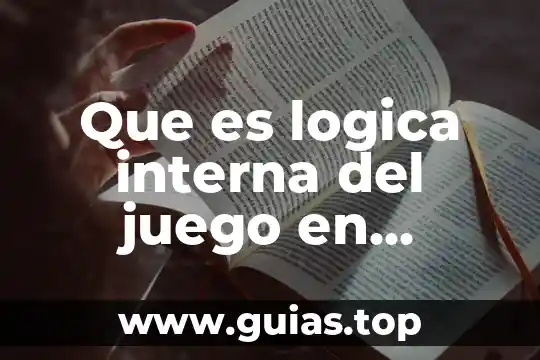Que es la realidad interna 5 Que es logica interna del juego en educacion fisica