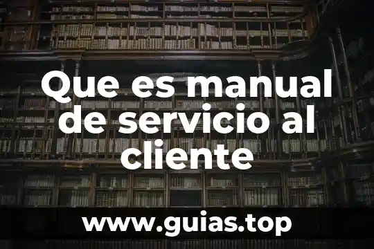 Que es ser un cliente 8 Que es manual de servicio al cliente