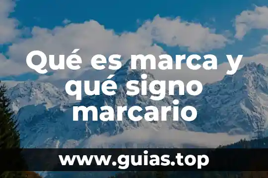 Concetp de marca que es 8 Qué es marca y qué signo marcario