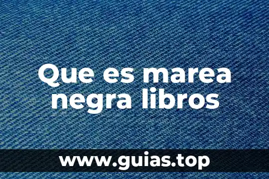 Qué es símbolo libros 8 Que es marea negra libros